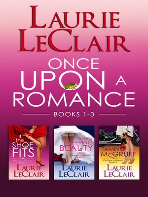 cover image of Once Upon a Romance Series Boxed Set (If the Shoe Fits--Book 1, Waking Sleeping Beauty--Book 2, Taming McGruff--Book 3)